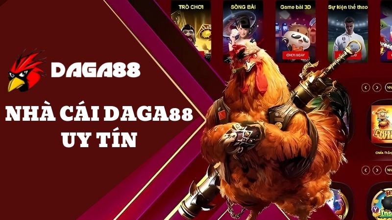 Tổng quan về nhà cái DAGA88